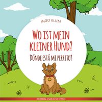 Wo ist mein kleiner Hund? - Dónde está mi perrito?