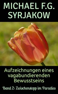 Aufzeichnungen eines vagabundierenden Bewusstseins