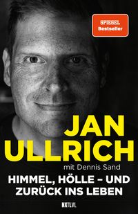 Himmel, Hölle – und zurück ins Leben – Spiegelbestseller, Jan Ullrich Biografie zur Prime Video Doku-Serie, Tour de France Sieger 1997, Doping, Absturz, Depressionen & Comeback eines Ausnahmesportlers