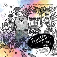 FLOSSEN WEG! Heftversion (5 Stk.)
