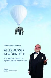Alles ausser gewöhnlich!: Was passiert, wenn Sie eigene Grenzen überwinden.