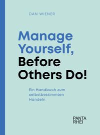 Manage Yourself, Before Others Do!
