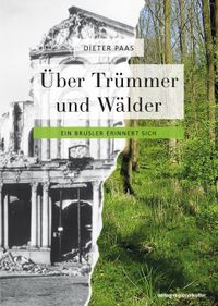 Über Trümmer und Wälder