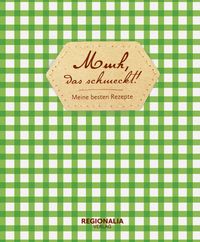 Mmh, das schmeckt! – Meine besten Rezepte – Rezeptbuch zum Selberschreiben
