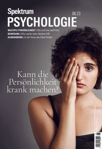 Spektrum Psychologie - Kann die Persönlichkeit krank machen?
