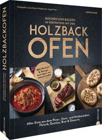 Kochen und backen in Perfektion mit dem Holzbackofen