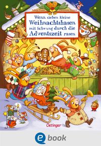 Wenn sieben kleine Weihnachtshasen mit Schwung durch die Adventszeit rasen