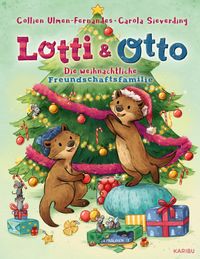 Lotti und Otto (Band 4) – Die weihnachtliche Freundschaftsfamilie