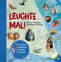 Leuchte mal! Meine liebsten Bibelgeschichten