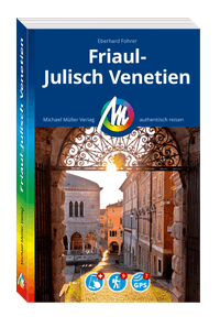 MICHAEL MÜLLER REISEFÜHRER Friaul-Julisch Venetien