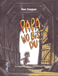 Papa, wo bist Du?
