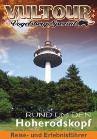 VulTOUR - Vogelsberg Spezial Reise- und Erlebnisführer "Rund um den Hoherodskopf"