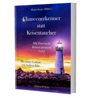 Chancenerkenner statt Krisentaucher - Vol.2
