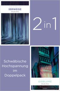 Band 1 und 3 der Schwaben-Reihe »Irrwege« und »Eisblume« (2in1-Bundle)