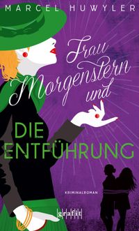 Frau Morgenstern und die Entführung