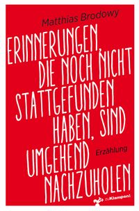 Erinnerungen, die noch nicht stattgefunden haben, sind umgehend nachzuholen