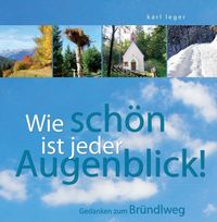 Wie schön ist jeder Augenblick