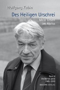 Des Heiligen Urschrei. Mein Leben im Abriss.