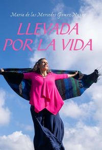 LLEVADA POR LA VIDA