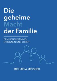 Die geheime Macht der Familie