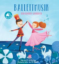 Mein Klappen-Soundbuch - Ballettmusik