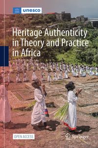 Heritage Authenticity in Theory and Practice in Africa