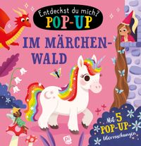 Im Märchenwald - Entdeckst du mich? Pop-up-Buch - Pappbilderbuch mit bunten Pop-ups und lustigen Reimen